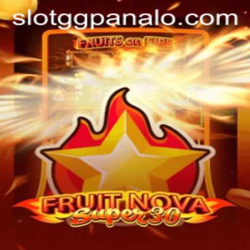 Exploring FruitrNovaSupe30 and GG Panalo: A New Era in Gaming